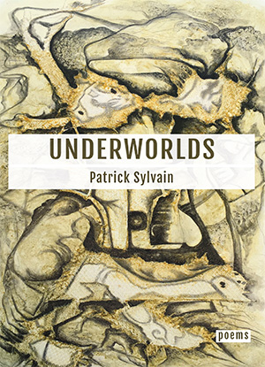 Underworlds By Patrick Sylvain Cover Image